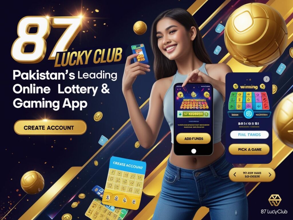 87 Lucky Club – Pakistan’s Leading Online Lottery & Gaming App